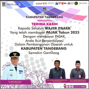 PEMERINTAH KABUPATEN TANGERANG MENGUCAPKAN TERIMA KASIH KEPADA MASYARAKAT WAJIB PAJAK YANG TELAH MENUNAIKAN KEWAJIBAN NYA DALAM MEMBAYAR PAJAK