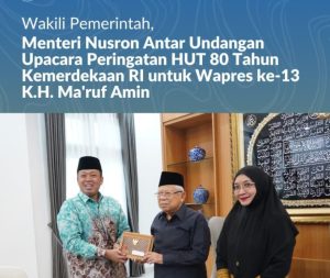 Wakili Pemerintah, Menteri Nusron Antar Undangan Upacara Peringatan HUT 80 Tahun Kemerdekaan RI untuk Wapres ke-13 K.H. Ma’ruf Amin.